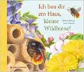 ID 522 Ich bau dir ein Haus kleine Wildbiene Autor: Oftring, Bärbel Verlag: Gerstenberg Verlag ISBN: 9783836960984 Preis: 15 € 