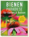 Bienen Paradiese für Garten und Balkon