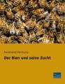 ID 508 Der Bien und seine Zucht Autor: Gerstung, Ferdinand Verlag: Fachbuchverlag Dresden ISBN: 9783956920257