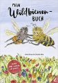 ID 534 Mein Wildbienen-Buch: Die abenteuerliche Reise der kleinen Wildbiene Mia Autor: Simon, Anke Verlag: Wißner-Verlag ISBN: 978-3957862266 Preis: 12 € 