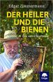 ID 486 Der Heiler und die Bienen Autor: Zimmermann, Edgar Verlag: Freya ISBN: 9783990258002