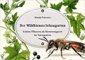 ID 531 Der Wildbienen-Schaugarten Autor: Fritzsche, Mandy Verlag: Fritzsche, Mandy ISBN: 9783981880311 Preis: 8,20 €