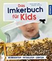 Das Imkerbuch für Kids Beobachten … Autor: Bude Verlag: Kosmos, ISBN: 978-3-440-16791-5-2