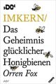 Imkern / Das Geheimnis glücklicher Honigbienen: Fox, Orren