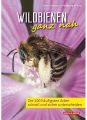Wildbienen ganz nah Die 100 häufigsten Arten schnell und sicher unterscheiden Autor: Scheuch, Erwin Verlag: Quelle und Meyer ISBN: 978-3-494-01870-6 Preis: 14,95 €  