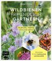 Wildbienenfreundlich gärtnern Autor: Oftring, Bärbel Verlag: Edition Michael Fischer / EMF Verlag ISBN: 978-3960932901 Preis: 15 € 