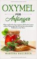 Oxymel für Anfänger Autor: Hallbeck, Martina Verlag: independently published ISBN: 978-1691427093 Preis: 7,99 € 