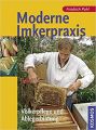 Moderne Imkerpraxis: Pohl, Friedrich