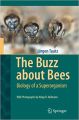 ID 520 The Buzz about Bees: Biology of a Superorganism Autor: Tautz, Jürgen Verlag: Springer Verlag ISBN: 978-3540787273