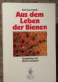 Aus dem  Leben der Bienen Autor: Frisch,  Karl von Verlag: Springer ISBN: 9783540567631 Preis: 40 €  Format: 0 Seiten: 297 Seiten Umschlag: Taschenbuch Auflage/Erscheinungsjahr: 10. Auflage 1993