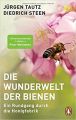Die Wunderwelt der Bienen: Tautz, Jürgen