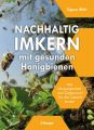 ID 545 Nachhaltig Imkern mit gesunden Honigbienen Autor: Mittl, Sigrun Verlag: Haupt Verlag ISBN: 978-3-258-082509