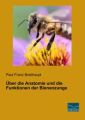 Über die Anatomie und die Funktionen der Bienenzunge Autor: Breithaupt, Paul Franz Verlag: Fachbuchverlag Dresden ISBN: 9783961691272