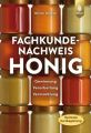 Fachkundenachweis Honig Autor: Geckeler, Werner Verlag: Ulmer ISBN: 978-3-8186-1141-5