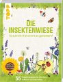 ID 544 Die Insektenwiese: So summt & brummt es garantiert!  55 Expertentipps für Garten, Balkon & Grünstreifen von Wildblumen-Fachmann Ernst Rieger Autor: Rieger, Ernst Verlag: Frech verlag ISBN: 978-3772443732 Preis: 12,99 €  