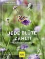 ID 542 Jede Blüte zählt Autor: Oftring, Bärbel Verlag: BLV/Gu  GRÄFE UND UNZER ISBN: 978-3833875496