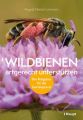 ID 629 Wildbienen artgerecht unterstützen Autor: Niebe-Lohmann, Angela Verlag: Haupt Verlag ISBN: 978-3-258-08239-4 Preis:25,00 €  